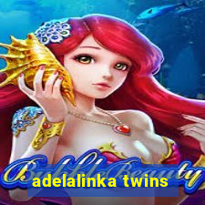 adelalinka twins